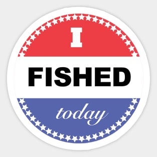 I Fished Today Sticker